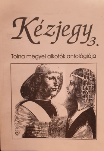 L�szl�-Kov�cs Gyula (szerk.) - K�zjegy 3. Tolna megyei alkot�k antol�gi�ja