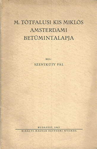 Szentkúty Pál - M. Tótfalusi Kis Miklós amsterdami betűmintalapja