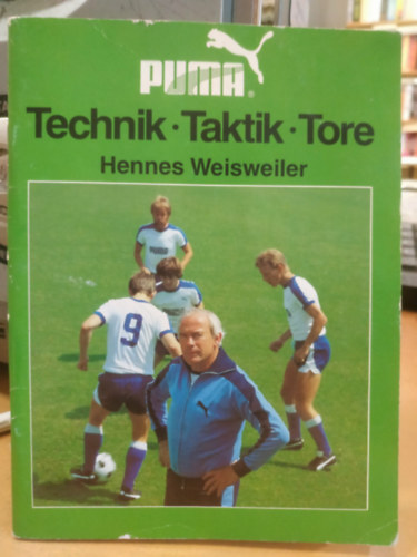 Hennes Weisweiler - Puma: Technik - Taktik - Tore