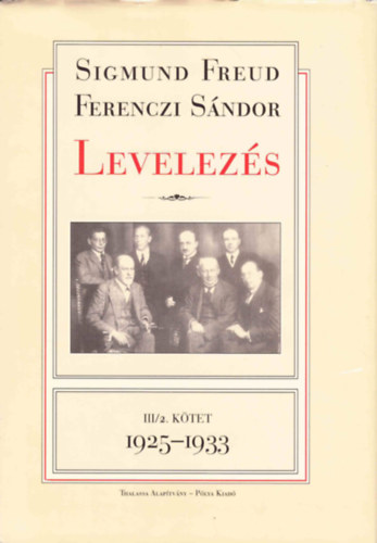 Sigmund Freud; Ferenczi Sándor - Levelezés III/2. kötet 1925-1933