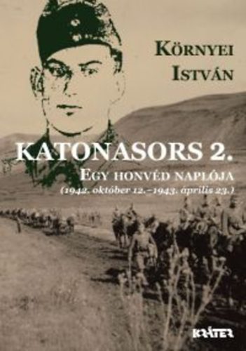 Környei István - Katonasors 2. - Egy honvéd naplója