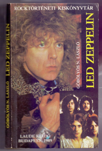 Gblys N. Lszl - Led Zeppelin - avagy Lpcsk a mennybe