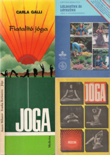 Dely Károly, Carla Galli, Aszen Milanov, Ivanka Boriszova, Kártyikné Benke Etka - 4 db könyv jógáról: Jóga + Fiatalító jóga + Jóga (Hatha jóga) + Lélegzünk és létezünk - Jóga a mindennapokban