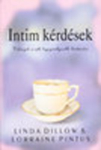 Linda Dillow, Lorraine Pintus - Intim krdsek - Vlaszok a nk legszemlyesebb krdseire