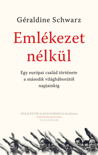 Géraldine Schwarz - Emlékezet nélkül