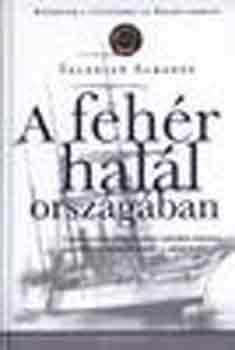 Valerian Albanov - A fehr hall orszgban - Veszlyes vezet sorozat