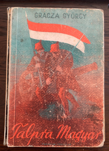 GRACZA GYRGY - Talpra magyar!... (1848-iki szabadsgharczunk rvid trtnete)