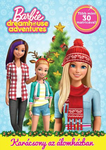 Barbie Dreamhouse Adventures - Kar�csony az �lomh�zban