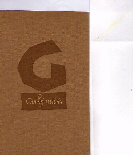 Makszim Gorkij - Foma Gorgyejev-Hárman-Elbeszélések 1899-1901