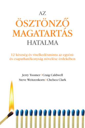 Jerry Toomer, Craig Caldwell, Steve Weitzenkorn, Chelsea Clark - Az sztnz magatarts hatalma