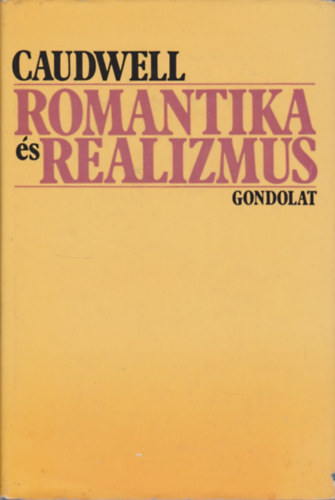 Christopher Caudwell - Romantika �s realizmus