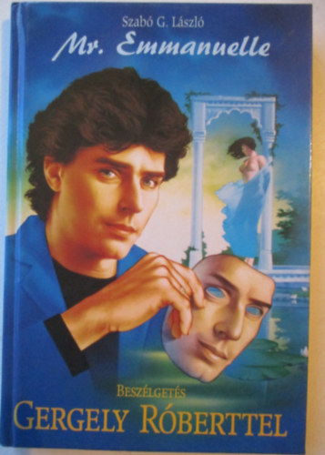 Szab� G. L�szl� - Mr. Emmanuelle - besz�lget�s Gergely R�berttel (dedik�lt)