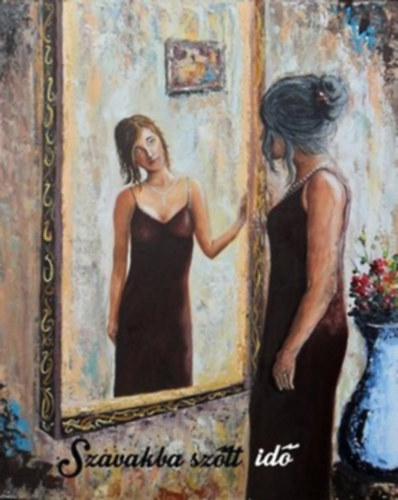 Szab� Zsolt (szerk.) - Szavakba sz�tt id�