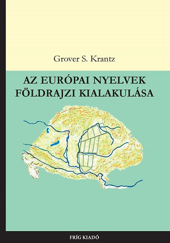 Grover S. Krantz - Az eurpai nyelvek fldrajzi kialakulsa