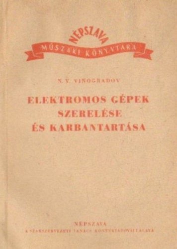 N. V. Vinogradov - Elektromos g�pek szerel�se �s karbantart�sa