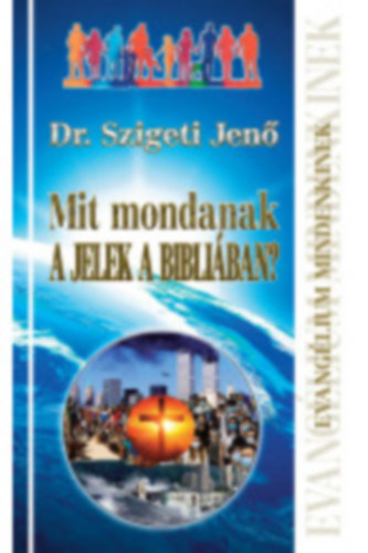 Mit mondanak a jelek a Bibli�ban?