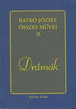 Ratkó József - Ratkó József összes művei II. Drámák
