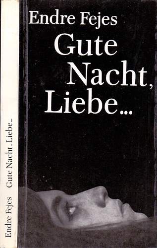 Endre Fejes - Gute nacht, Liebe...