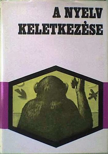 Papp Mria (sszelltotta) - A nyelv keletkezse
