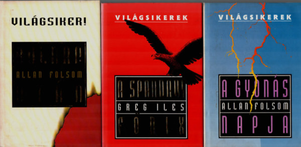 Greg Iles, Allan Folsom - 3 db vil�gsiker: A gy�n�s napja, Holnap ut�n, A Spandavi f�nix.