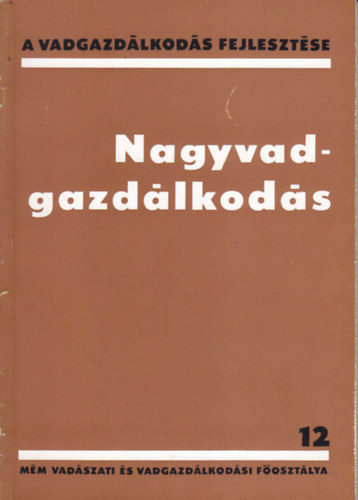 Izrael Gbor (szerk.) - Nagyvadgazdlkods (12.)