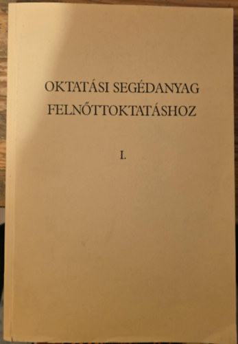 Oktatási segédanyag felnőttoktatáshoz I.