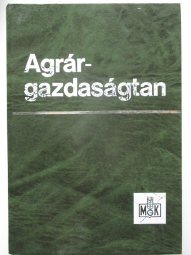 L�k�s L�szl� Dr. (szerk.) - Agr�rgazdas�gtan