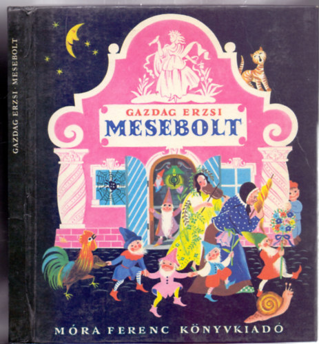Gazdag Erzsi - Mesebolt (tdik kiads - Lukts Kat rajzaival)