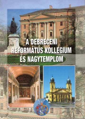 G. Szabó Botond - A Debreceni Református Kollégium és Nagytemplom