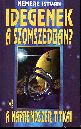 Nemere Istvn - Idegenek a szomszdban? -a Naprendszer titkai