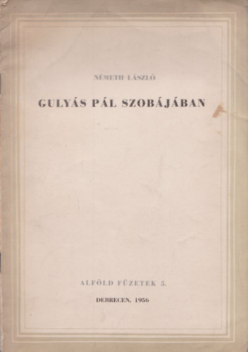 N�meth L�szl� - Guly�s P�l szob�j�ban