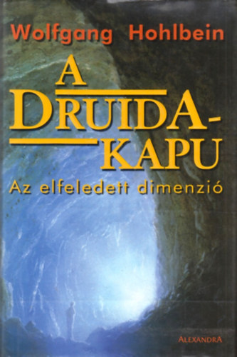 Wolfgang Hohlbein - A Druida-kapu - Az elfeledett dimenzi