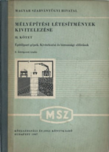 M�ly�p�t�si l�tes�tm�nyek kivitelez�se II. - �p�t�ipari g�pek. Kivitelez�si �s biztons�gi el��r�sok