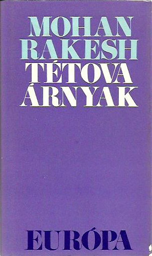 Mohan Rakesh - Tétova árnyak