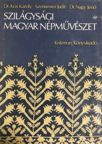 Kós Károly-Szentimrei J-Nagy J - Szilágysági magyar népművészet