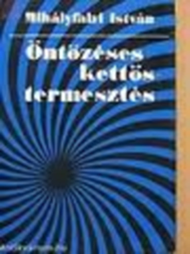 Mih�lyfalvi Istv�n - �nt�z�ses kett�stermeszt�s