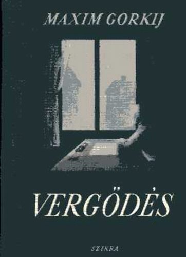 Gorkij. Maxim - Vergődés