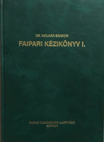 Dr. Moln�r S�ndor - Faipari k�zik�nyv I.