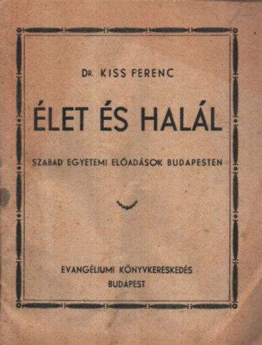 Dr. Kiss Ferenc - let s hall - Szabad egyetemi eladsok budapesten