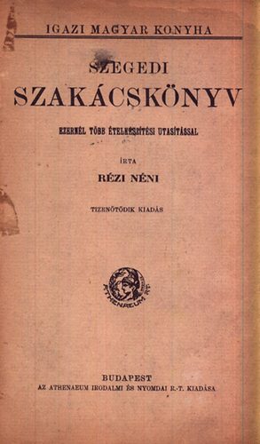 Rézi Néni - - Ezernél több ételkészítési utasítással. Igazi Magyar Konyha