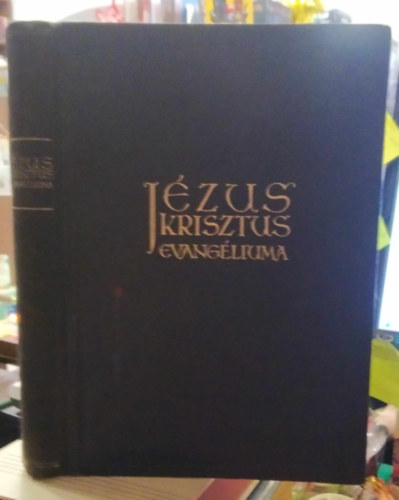 Jézus Krisztus evangéliuma - a négy evangéliumból egybe összefoglalva