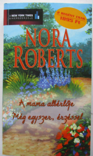 Nora Roberts - A mama albrlje - Mg egyszer, rzssel