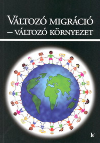 Hrs gnes; Tth Judit (szerk.) - Vltoz migrci - vltoz krnyezet