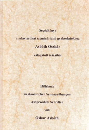 Hadrovics Lszl - Segdknyv a szlavisztikai szeminriumi gyakorlatokhoz