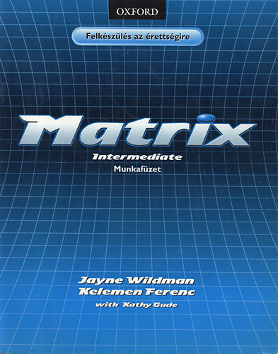 Jayne Wildman; Kelemen Ferenc - Matrix Intermediate - Munkafzet