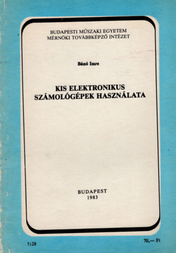 Bn Imre - Kis elektronikus szmolgpek hasznlata
