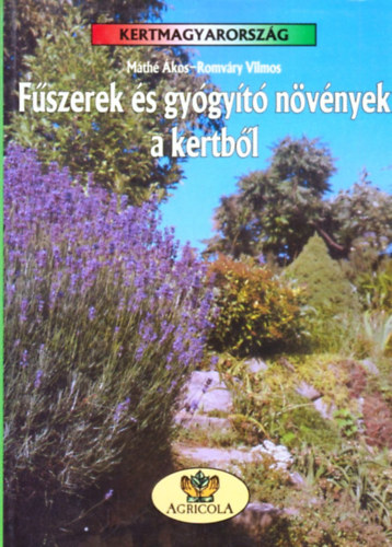 Mth kos-Romvry Vilmos - Fszerek s gygyt nvnyek a kertbl