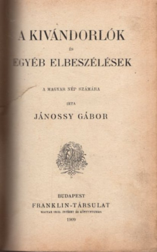 Jánossy Gábor - A Csomorkány-templomromi Olvasókör népkönyvtára - A kivándorlók és egyéb elbeszélések