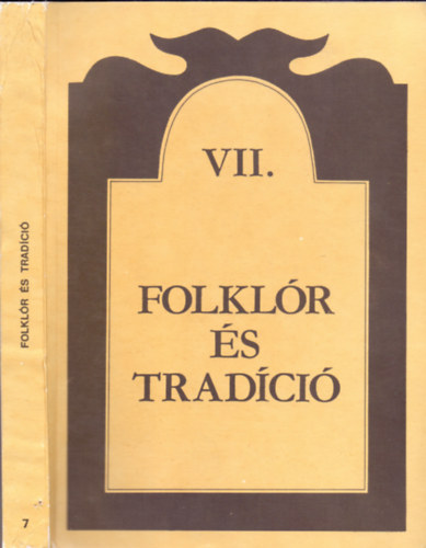 Kiss Mria (szerk.) - Folklr s tradci VII.: A tradicionlis mveltsg tovbblse