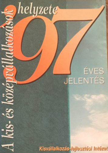 A kis- s kzpvllalkozsok helyzete 1997